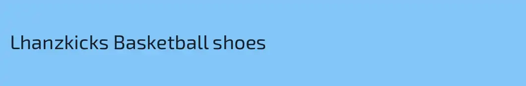 Lhanzkicks Basketball shoes